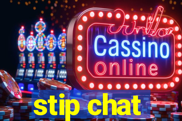 stip chat